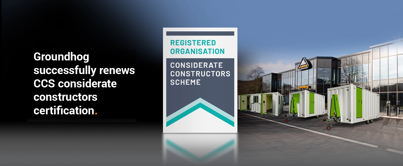 Groundhog successfully renews CCS considerate constructors certification